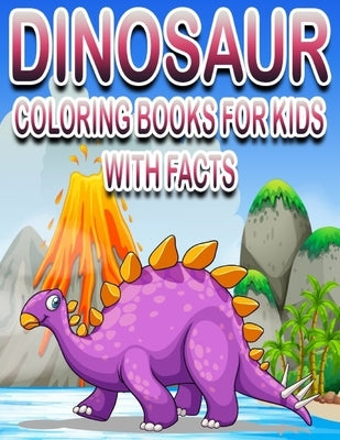 Dinosaur Coloring Book for Kids with Facts: Gifts for Boys Who Like Dinosaurs - Paperback Coloring to by Coloring Funny, Family