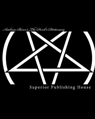 Ambrose Bierce's The Devil's Dictionary by Bierce, Ambrose