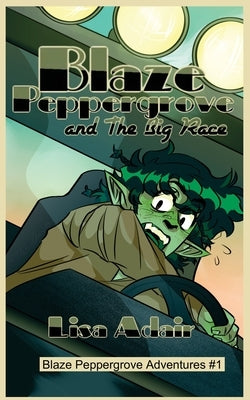 Blaze Peppergrove and the Big Race: Blaze Peppergrove Adventures #1 by Adair, Lisa