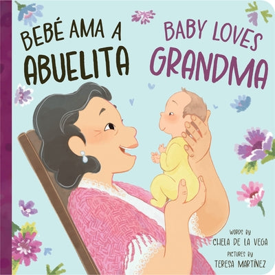 Beb? AMA a Abuelita / Baby Loves Grandma by de la Vega, Chela