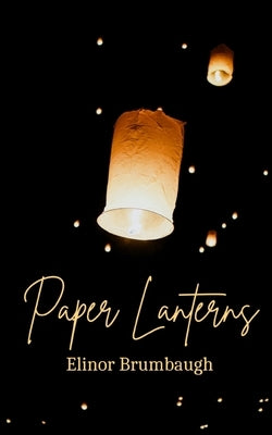 Paper Lanterns by Brumbaugh, Elinor