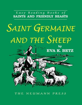 Saint Germaine and the Sheep by Betz, Eva K.