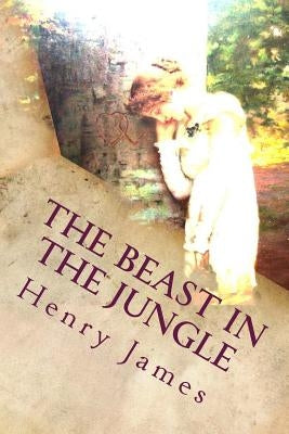 The Beast In the Jungle by James, Henry