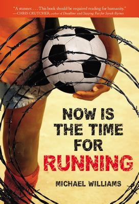 Now Is the Time for Running by Williams, Michael