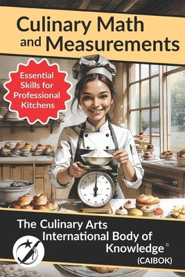 Culinary Math and Measurements: Essential Skills for Professional Kitchens by Cook, George