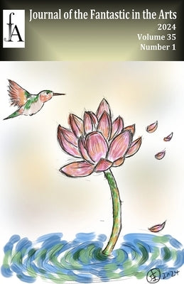 Journal of the Fantastic in the Arts (2024 Volume 35 Issue 1) by Jfa