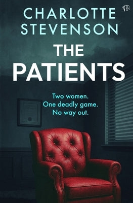 The Patients: A dark and thought-provoking psychological thriller by Stevenson, Charlotte