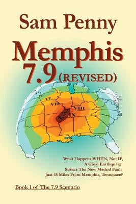 Memphis 7.9 (revised): Book 1 of The 7.9 Scenario by Penny, Sam