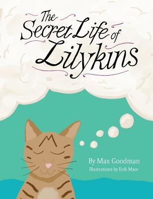 The Secret Life of Lilykins by Mace, Erik