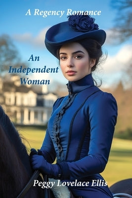 An Independent Woman by Ellis, Peggy Lovelace