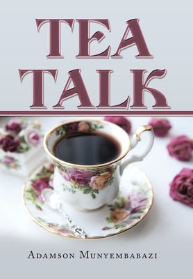 Tea Talk by Munyembabazi, Adamson