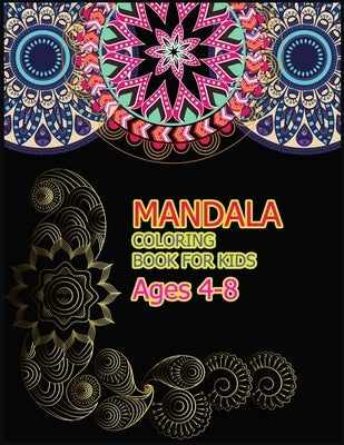 Mandala Coloring Book for Kids Ages 4-8: A Big Mandala Coloring Book with Great Variety of Mixed Mandala Designs for kids, Boys, Girls, adults and Beg by Colour Press, Amazing