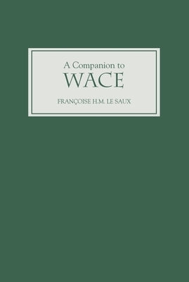 A Companion to Wace by Le Saux, Francoise H. M.