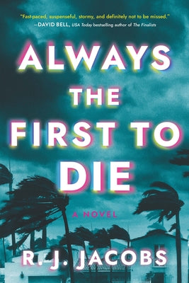 Always the First to Die by Jacobs, R. J.