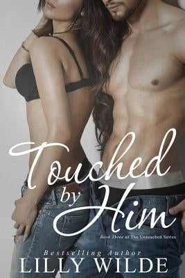 Touched By Him by Wilde, Lilly