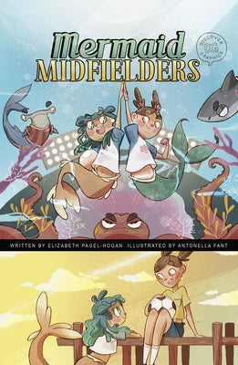 Mermaid Midfielders by Pagel-Hogan, Elizabeth