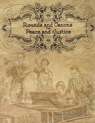 Rounds and Canons for Peace and Justice by Langer, Kenneth P.