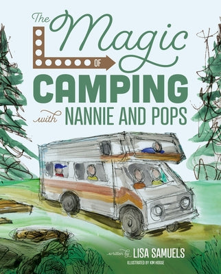 The Magic of Camping with Nannie and Pops by Samuels, Lisa