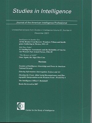 Studies in Intelligence, Journal of the American Intelligence Professional, Unclassified Extracts from Studies in Intelligence, V. 51, No. 4 (December by Bernan