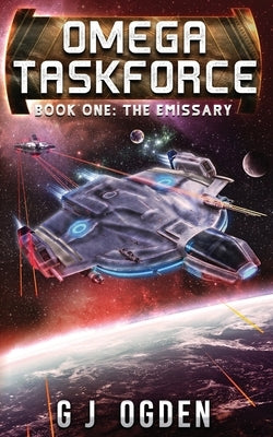 The Emissary: A Military Sci-Fi Series by Ogden, S. L.