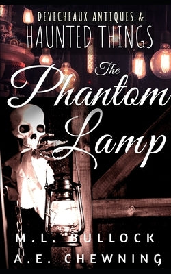 The Phantom Lamp by Chewning, A. E.