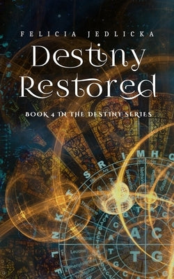 Destiny Restored by Jedlicka, Felicia