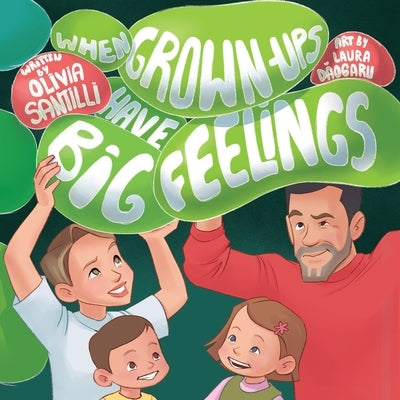 When Grown-Ups Have Big Feelings by Santilli, Olivia