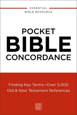 Pocket Bible Concordance: Finding Key Terms---Over 5,000 Old and New Testament References by Thomas Nelson