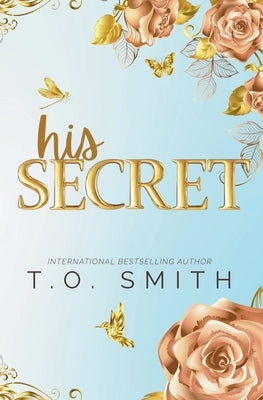 His Secret by Smith, T. O.