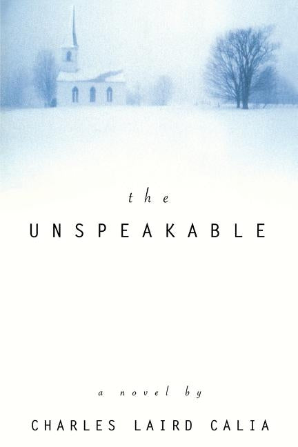 The Unspeakable by Calia, Charles Laird