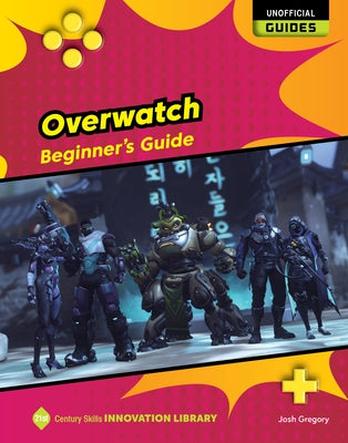 Overwatch: Beginner's Guide by Gregory, Josh