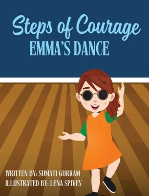 Steps of Courage: Emma's Dance by Gurram, Sumati
