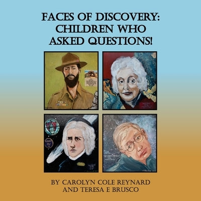 Faces of Discovery: Children Who Asked Questions!: Children Who Asks by Brusco, Teresa
