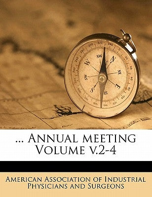 ... Annual Meeting Volume V.2-4 by American Association of Industrial Physi