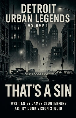 Detroit Urban Legends That's a sin volume 1 by Stoutermire, James