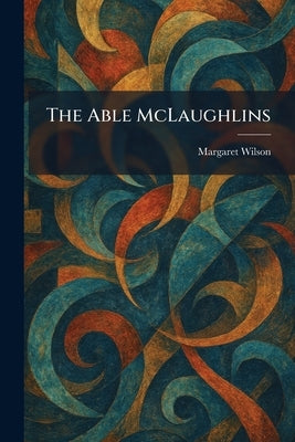 The Able McLaughlins by Wilson, Margaret