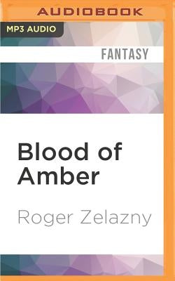 Blood of Amber by Zelazny, Roger
