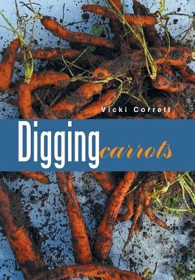 Digging Carrots by Correll, Vicki
