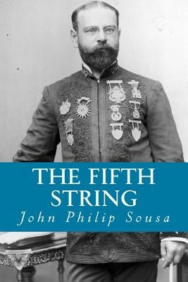 The Fifth String by Sousa, John Philip