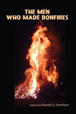 The Men Who Made Bonfires: the Scurfpea Publishing 2020 Poetry Anthology by Whiteman, Pte San Win Little