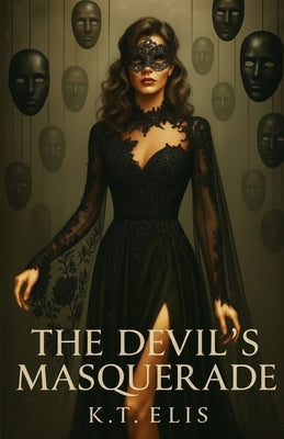 The Devil's Masquerade by Elis, K. T.