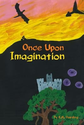 Once Upon Imagination by Harding, E. M.