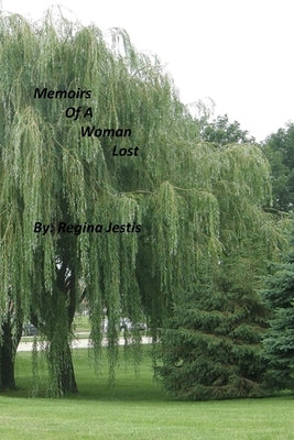 Memoirs Of A Woman Lost by Jestis, Regina