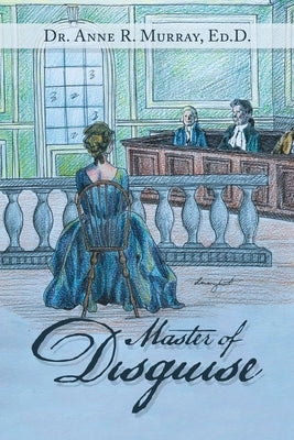 Master of Disguise by Murray Ed D., Anne R.