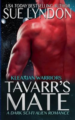 Tavarr's Mate: A Dark Sci-Fi Alien Romance by Lyndon, Sue