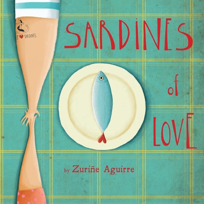 Sardines of Love by Aguirre, Zuri