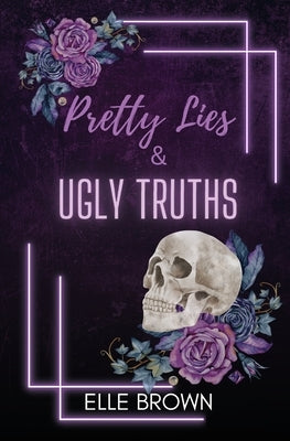 Pretty Lies & Ugly Truths by Brown, Elle