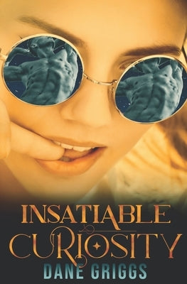 Insatiable Curiosity: A SciFi Alien Romance by Griggs, Dane
