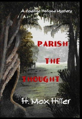 Parish the Thought by Hiller, H. Max