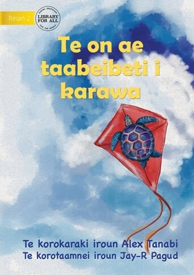 Turtle in the Sky - Te on ae taabeibeti i karawa (Te Kiribati) by Tanabi, Alex